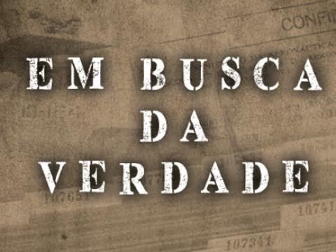 12º Décimo modulo – Em Busca da Verdade